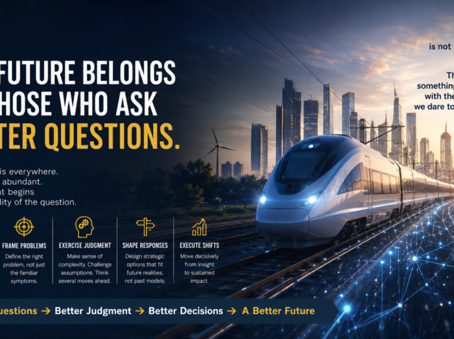 Future Belongs to Those Who Ask Better Questions
